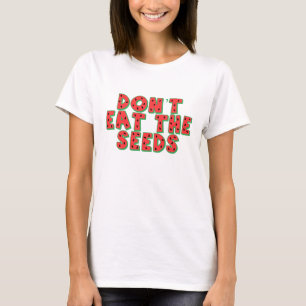 Äta inte fröt tee shirt