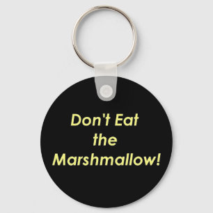 Äta inte marshmallowen! nyckelring