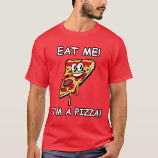 Äta mig I-förmiddagen en Pizza T Shirt