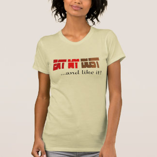 Äta mitt dammar av och gillar det det roliga t-shirt