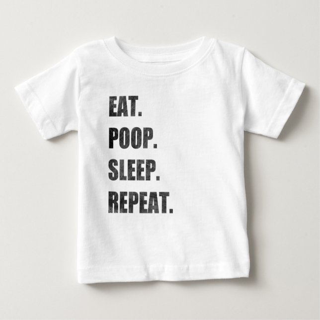 Äta. Poop. Sömn. Upprepning Tee (Framsida)
