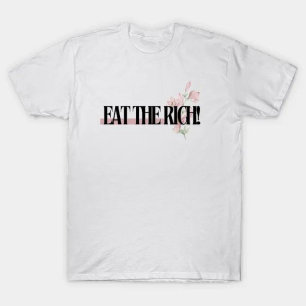 äta riken för kvinnor t shirt