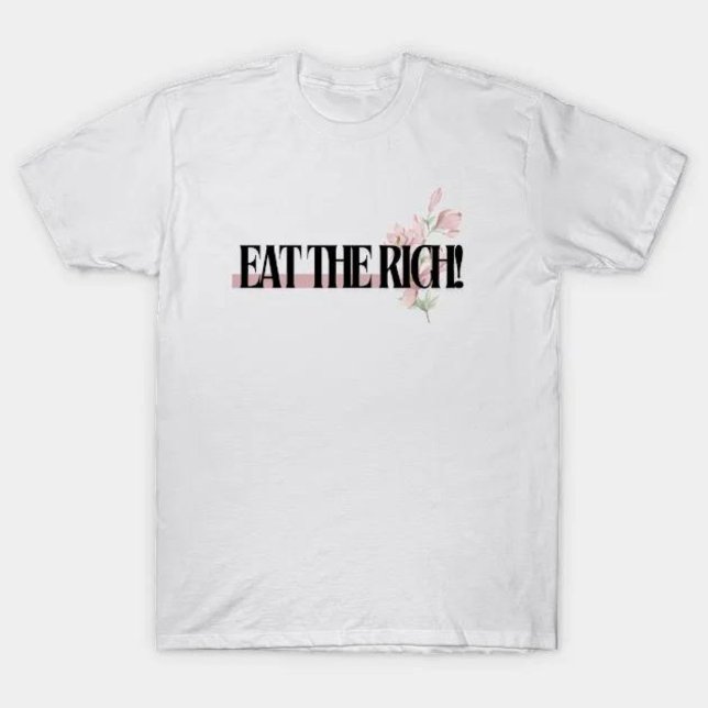 äta riken för kvinnor t shirt (eat the rich for women)