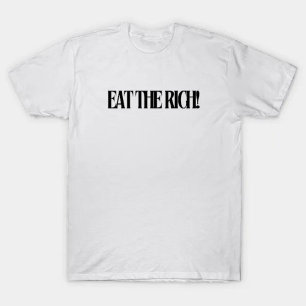 äta riken t shirt