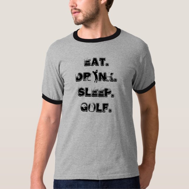 Äta skräddarsy drinksömnGolf - T Shirt (Framsida)