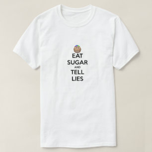 ÄTA SOCKER OCH BERÄTTA den LIGGRA skjortan Tee