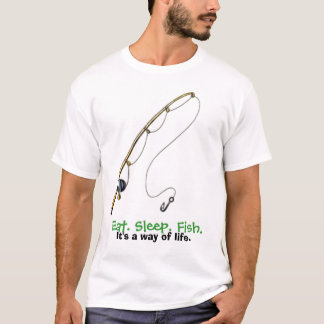Äta. Sömn. Fisk. Det är a långt av livstid T-shirt