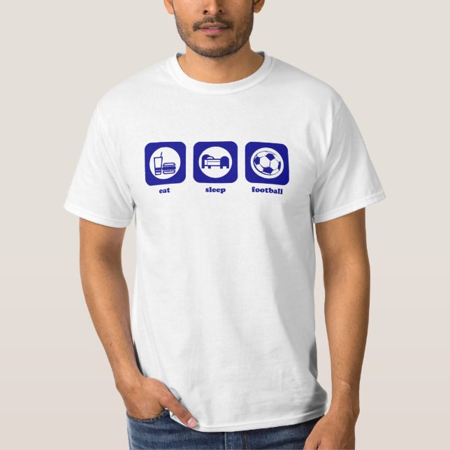 Äta. Sömn. Fotboll. T-tröja T Shirt (Framsida)