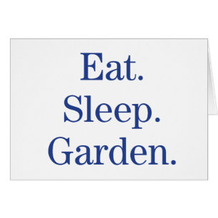 Äta. Sömn. Garden. Hälsningskort