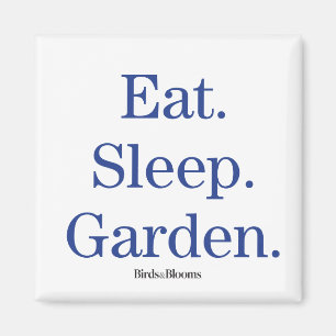 Äta. Sömn. Garden. Magnet