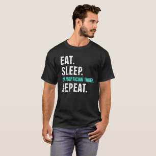 Äta. Sömn. Gör Morticiansaker. Upprepa T Shirt