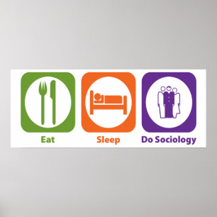 Äta sömn gör sociologi poster