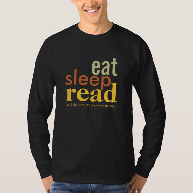 Äta sömn läser prioriteter beställer in dämpade tee shirt (Framsida)