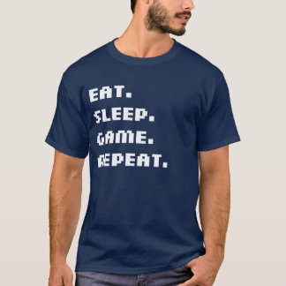 Äta. Sömn. Lek. Repetition. T-tröja T Shirt