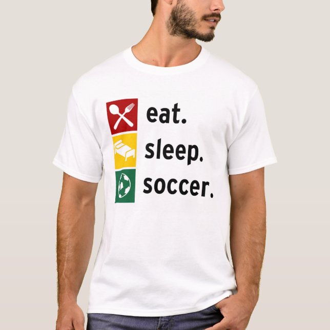 Äta. Sömn. Soccer. Tee Shirt (Framsida)