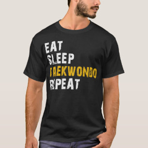 äta sömn taekwondo repetition t shirt