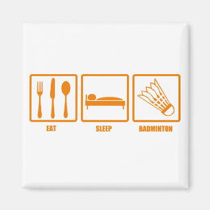 Äta sömnBadminton Magnet