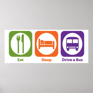 Äta sömndrev en buss poster