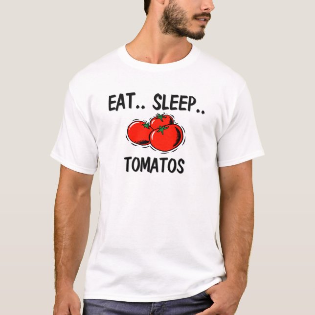 Äta sömnTOMATER Tee Shirt (Framsida)