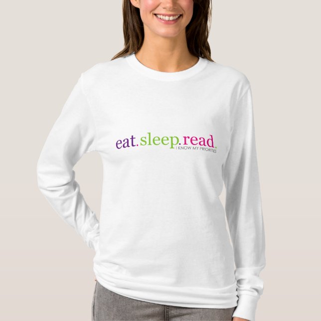 Äta, sova, LÄST - jag vet min prioriteter T-shirt (Framsida)