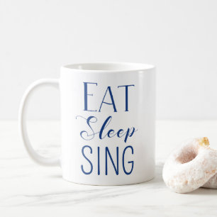 Äta, sova, sjunga muggen kaffemugg