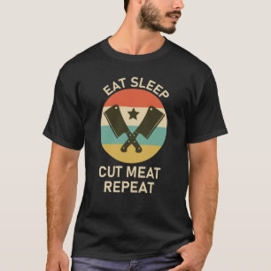 äta strömsparurklipp upprepa kött - slaktarcitat t shirt