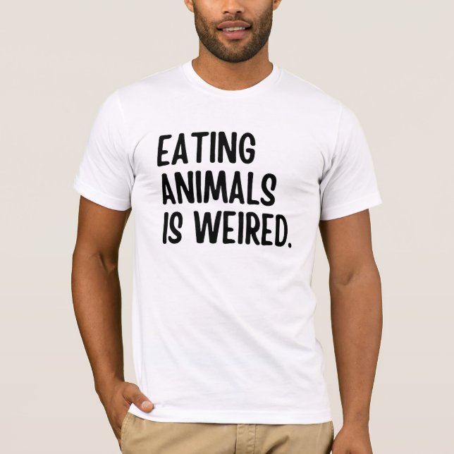 Ätande djur är vägda Vegan T Shirt (Framsida)