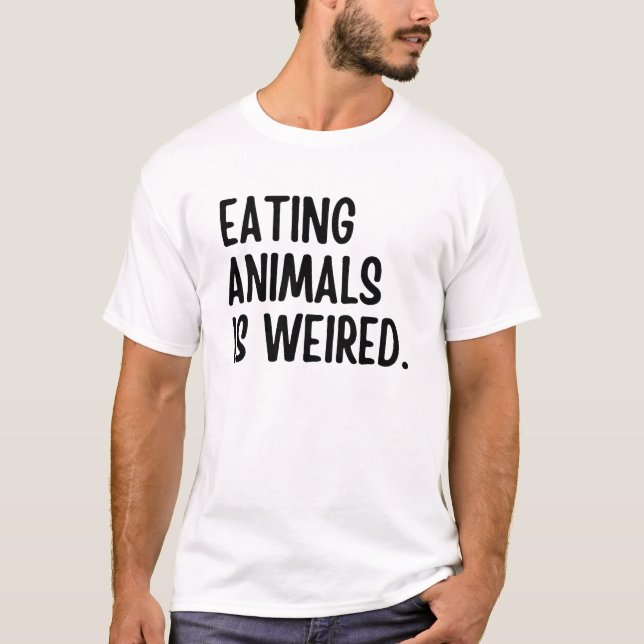 Ätande djur är vägda Vegan T Shirt (Framsida)