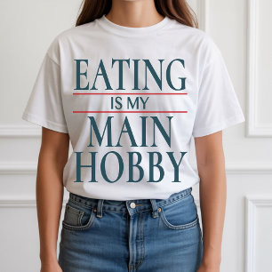 Ätande Hobby Tröja, Roligt Present för Matälskare T Shirt