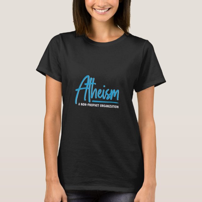 Ateism A Non Prophet Organisation Atheist Freethi T Shirt (Framsida)