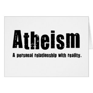 Ateism. Ett personligt förhållande med reality. Hälsningskort