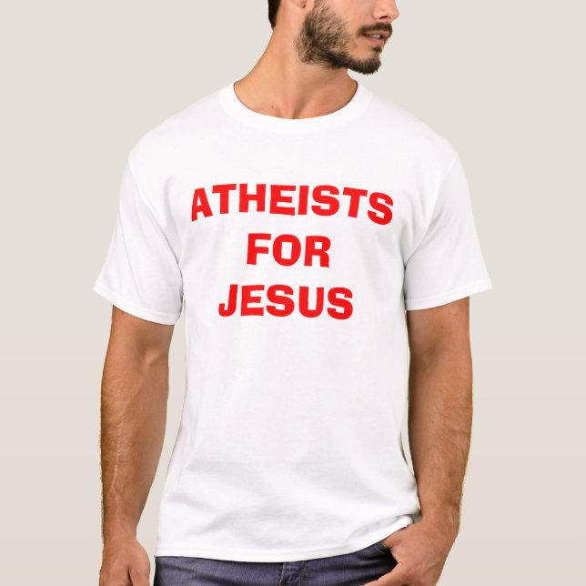 ATEISTER FÖR den JESUS T-tröja Tee Shirt (Framsida)