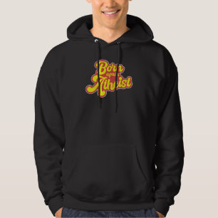 Återfödd ateist u2013 Icke troende ateister Hoodie