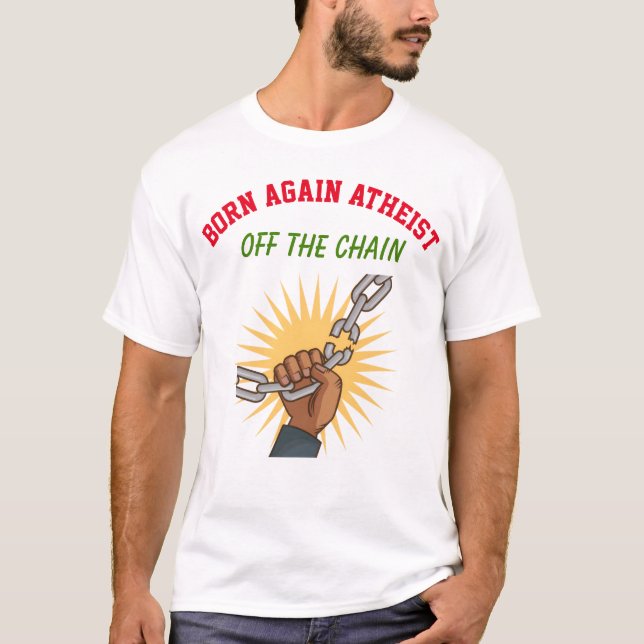 Återfödd Ateist Utan Like T Shirt (Framsida)