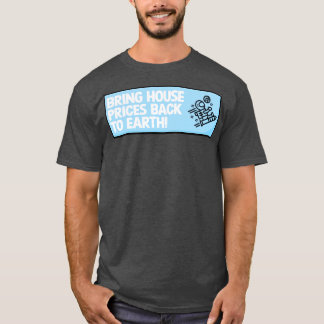 Återföra huspriserna till jorden t shirt