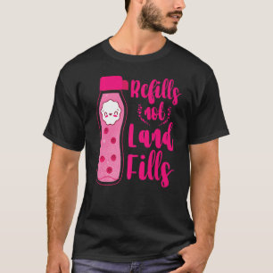 Återfyller inte deponier Världsdagen Vatten Spara T Shirt