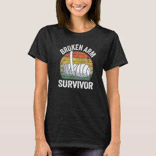 Återhämtning efter brutet arm överlevande brutet h t shirt
