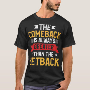 Återhämtningen är alltid Underbarare än återgången T Shirt