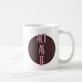 Återhämtningsmugg med slogan om att agera som om kaffemugg