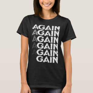 Återigen Viktbyggande Gymträning T Shirt