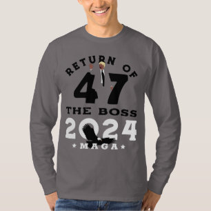 ÅTERKOMSTEN AV BOSSEN 47 TRUMP 2024 T SHIRT