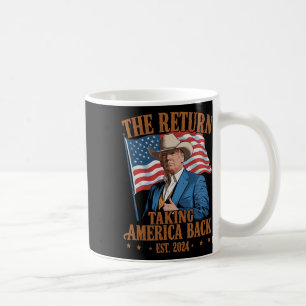 Återkomsten Cowboy Roliga Trump 2024 Tar Amerika Kaffemugg