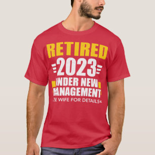 Återpensionerad 2023 under ny ledning Se fru för r T Shirt