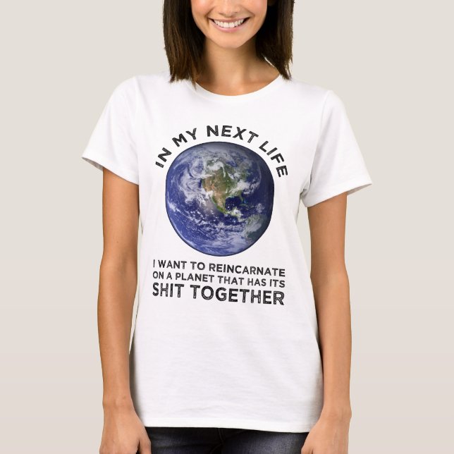 Återskapa på en planet som har sitt sinne tillsamm t shirt (Framsida)