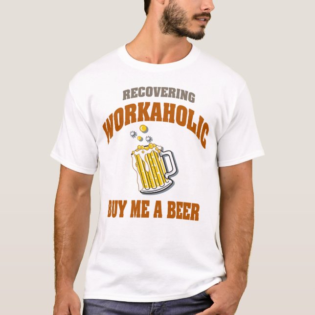 Återställa Workaholicköp mig T-tröja för en öl T-shirt (Framsida)