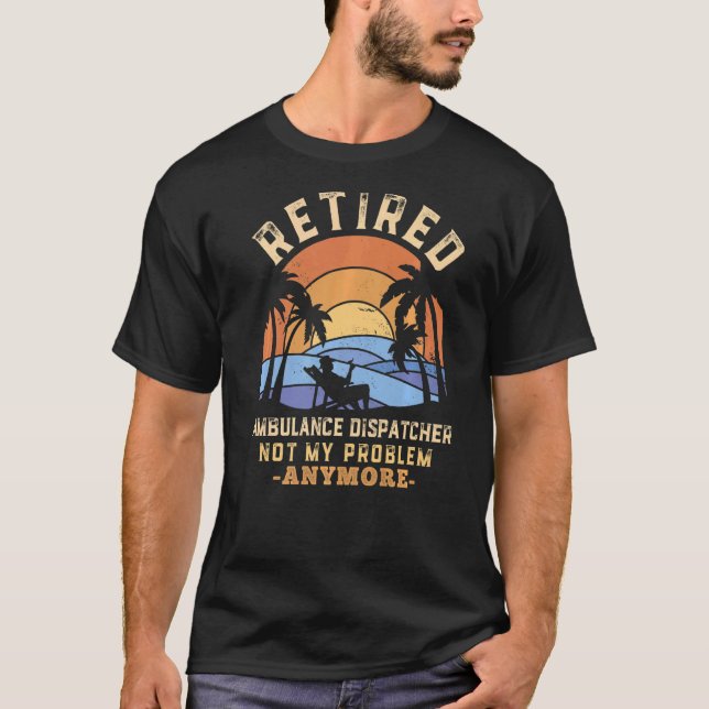 Återställd Ambulance Dispatcher är inte min proble T Shirt (Framsida)