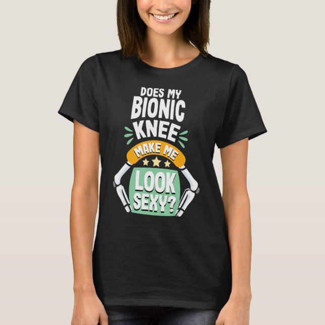 Återställning av kirurgi vid byte Funny Bionic Kne T Shirt (Framsida)