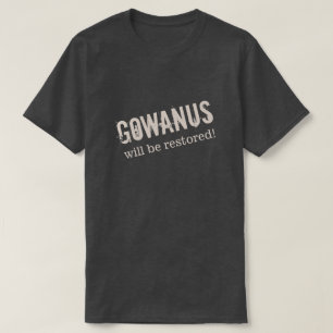 "Återställs ska GOWANUS! ", T Shirt