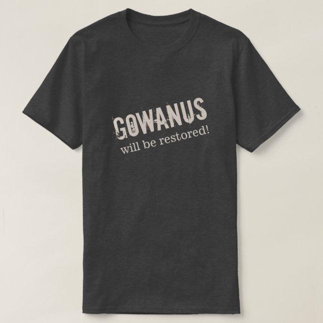 "Återställs ska GOWANUS! ", T Shirt (Design framsida)