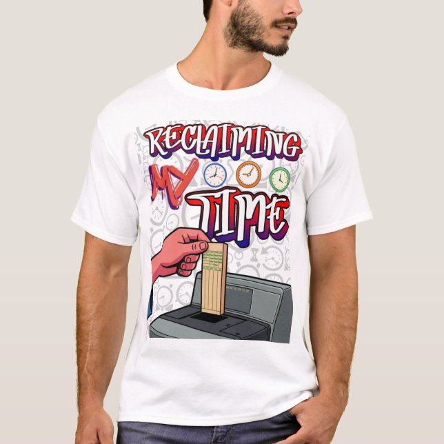 Återta Min Tid T-Shirt (Framsida)